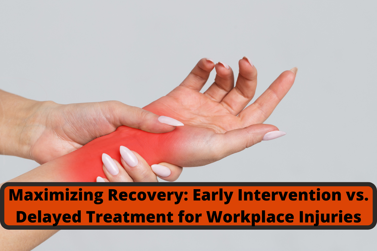 maximizing recovery early intervention vs. delayed treatment for workplace injuries (3)