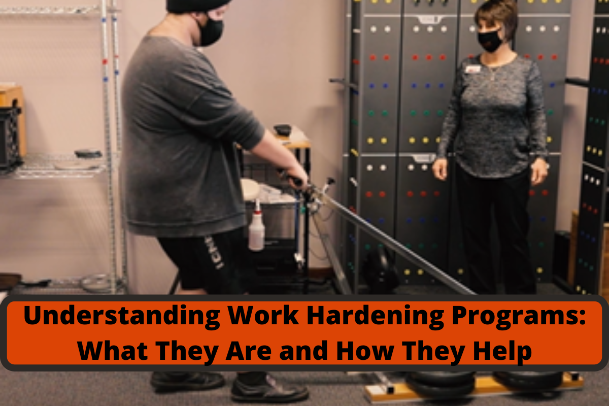 understanding work hardening programs what they are and how they help